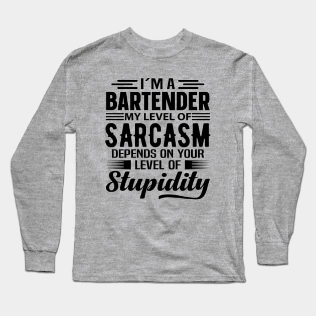 I'm A Bartender Long Sleeve T-Shirt by Stay Weird